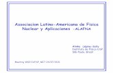 Associacion Latino-Americana de Fisica Nuclear y Aplicaciones … · 2011-08-04 · Associacion Latino-Americana de Fisica Nuclear y Aplicaciones-ALAFNA Alinka Lépine-Szily Instituto