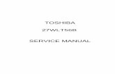 TOSHIBA 27WLT56B SERVICE MANUAL - Diagramas dediagramas.diagramasde.com/televisores/27WLT56B.pdf · 27” TFT TV Service Manual 05/09/2005 K3953M: Standard: • B/G • D/K • I