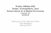 Public Affairs 856 Trade, Competition, and Governance in a Global …mchinn/pa856_lecture12_s18.pdf · 2018-03-05 · Public Affairs 856 Trade, Competition, and Governance in a Global