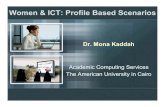 Women & ICT: Profile Based ScenariosICT, Women & Rural Development • Examples of the application of ICT’s in rural areas are the UNDP backed Technology Access Community Centers
