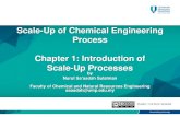 Scale-Up of Chemical Engineering Process Chapter 1 ...ocw.ump.edu.my/pluginfile.php/6764/mod_resource/content/4/Chapt… · Scale-Up of Chemical Engineering Process Chapter 1: Introduction
