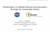 Challenges in Adjoint-Based Aerodynamic Design for ... · Challenges in Adjoint-Based Aerodynamic Design for Unsteady Flows Eric J. Nielsen FUN3D Development Team NASA Langley Research