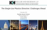 The Single-Use Plastics Directive: Challenges Ahead...• Single-use plastics • Oxo-degradable plastics and • Fishing gear containing plastics Definition ‘Single-use plastic