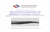 Physical Examination Of The Dialysis Vascular Access · 2017-10-20 · Physical Examination of the Dialysis Vascular Access “The examining physician often hesitates to make the