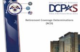 Retirement Coverage Determinations (RCD)...Meeting the 5-Year Test Placed in CSRS Offset or FICA only Not Meeting the 5-Year Test Placed in FERS. New Hires Placed in the Federal Employees