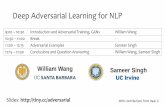 Deep Adversarial Learning for NLP...Conclusion •Deep adversarial learning is a new, diverse, and inter-disciplinary research area, and it is highly related to many subareas in NLP.