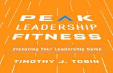 MORE PRAISE FOR PEAK LEADERSHIP FITNESS...MORE PRAISE FOR PEAK LEADERSHIP FITNESS “A perfect read to support leaders for peak performance in disruptive times. Skills and theory are
