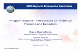 Program Support: Perspectives on Technical Planning and ... · Program Support: Perspectives on Technical Planning and Execution Dave Castellano Deputy Director, Systems Engineering