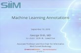 Machine Learning Annotations · 2018-09-26 · george@gs.ai Standardizing AI Annotations - The DICOM Way David A. Clunie, MBBS, FSIIM, PixelMed Publishing Enabling Automated Search