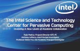 The Intel Science and Technology Center for Pervasive ...download.intel.com/newsroom/kits/istcs/pdfs/ISTC... · The Intel Science and Technology Center for Pervasive Computing Anthony