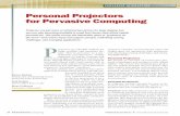 Personal Projectors for Pervasive computing€¦ · Projectors are pervasive as infrastructure devices for large displays but are now also becoming available in small form factors