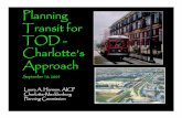RV W28 Planning Transit for TOD - Rail~Volution · transit to think about TOD •Planning for transit and TOD is a multi-disciplinary effort •Include the development community as