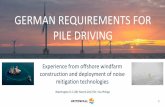 GERMAN REQUIREMENTS FOR PILE DRIVING · The impact of noise from piling activities on marine mammals, particularly harbor porpoises (Phocoena phocoena), has become a crucial aspect
