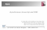 Asynchronous Javascript and XMLtvaira.free.fr/web/CoursAjax.pdf · Avec l'introduction des CSS (Cascading Style Sheets) et du DOM (Document Object Model), il a fallu considérer que