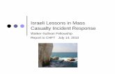 Israeli Lessons in Mass Casualty Incident Response · Israeli Lessons in Mass Casualty Incident Response Walker-Sullivan Fellowship Report to CHFT July 14, 2010