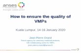 How to ensure the quality of VMPs...2020/01/17  · How to ensure the quality of VMPs Kuala Lumpur, 14-16 January 2020 Jean-Pierre Orand French agency for veterinary medicinal products,