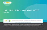 IXL Skill Plan for the ACTIntroduction to coordinate planes 1.Objects on a coordinate plane NTR 2.Graph points on a coordinate plane AST Standard IXL skills Mean 1.Find the mean AAP