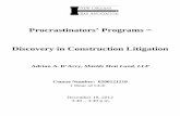 Procrastinators’ Programs Discovery in Construction Litigation...result of these characteristics it is very important to perform effective discovery in construction litigation. The