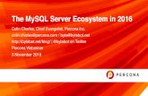 The MySQL Server Ecosystem in 2016 webminar Nov 2016 · whoami • Chief Evangelist (in the CTO office), Percona Inc • Focusing on the MySQL ecosystem (MySQL, Percona Server, MariaDB
