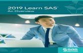 2019 Learn SAS€¦ · SAS® Programming Base SAS software serves as the basis for an easy-to-learn, flexible programming language. SAS® Grid Manager Maximize availability and processing