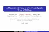 A Measurement Study of a Commercial-grade Urban WiFi Meshpages.cs.wisc.edu/~shravan/mcb-talk.pdfA Measurement Study of a Commercial-grade Urban WiFi Mesh Vladimir BrikShravan RayanchuSharad