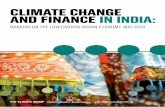 CLIMATE CHANGE AND FINANCE IN INDIA · (UNFCCC), which produced the Kyoto Protocol in 1997. As a non-Annex 1 party to the UNFCCC and the Protocol, India is under no legal obligation