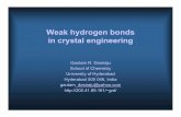 Weak hydrogen bonds in crystal engineering · Weak hydrogen bonds in crystal engineering Gautam R. Desiraju School of Chemistry University of Hyderabad Hyderabad 500 046, India ...