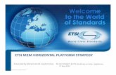 ETSI M2M HORIZONTAL PLATFORM STRATEGYdocbox.etsi.org/Workshop/2014/201405_SMART... · Introduction of ETSI ―ICTstandards organization based inFrance Other Governmental Body 2% ―Formed