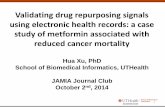 Hua Xu, PhD School of Biomedical Informatics, UTHealth ...€¦ · using electronic health records: a case study of metformin associated with reduced cancer mortality. Hua Xu, PhD.