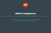GDPR Compliance - Act! CRMCRM systems can usually help you manage opt ins. Act! emarketing for example has an unsubscribe option and custom fields can be created in the Act! database