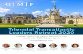 Triennial Transatlantic Leaders Retreat 20202nd Triennial Transatlantic Leaders Retreat for GMF Alumni Friday May 22, 2020 15:00 Check-in 16:30 Program Welcome and Opening Remarks
