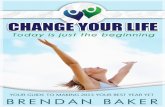 All rights reserved. Change Your Life Program, the CYL ......mistakes, repeat successes, revise and plan” – Sherry Swain This course is packed full of awesome tools, guides and