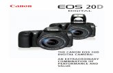THE CANON EOS 20D DIGITAL CAMERA: AN EXTRAORDINARY … · THE CANON EOS 20D DIGITAL CAMERA: AN EXTRAORDINARY COMBINATION OF PERFORMANCE AND VALUE. Table of Contents I OVERVIEW 3 II