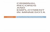 CRIMINAL RECORDS AND EMPLOYMENT IN MINNESOTA · Criminal Records and Employment in Minnesota Page 4 outgrown misdemeanor convictions, minor misdemeanor convictions, vacated and dismissed