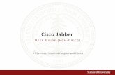 Cisco Jabber - University IT...2014/02/10  · Jabber Installation Already installed? Skip this page. Not sure if Jabber is installed? 1. Click Start. 2. Look for Cisco Jabber. If