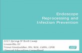 Endoscope Reprocessing and Infection Prevention€¦ · Endoscope Reprocessing and Infection Prevention 2015 Spring IP Boot Camp Louisville, KY Trina VanGuilder, RN, BSN, CGRN, CFER