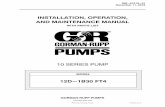 INSTALLATION, OPERATION, AND MAINTENANCE MANUAL · AND MAINTENANCE MANUAL WITH PARTS LIST 10 SERIES PUMP MODEL 12D-1B30 FT4. Register your new Gorman‐Rupp pump online at Valid serial
