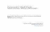 Progressive Think Tanks What Exists, What’s Missing? · 2019-04-29 · Progressive Think Tanks What Exists, What’s Missing? Report for the Program on Governance and Public ...