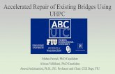 Accelerated Repair of Existing Bridges Using UHPC · •The UHPC shell concept to repair damaged bridge element is an effective ways of repairing damaged bridge elements. •Repairing
