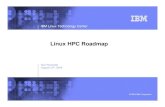 Linux HPC Roadmap - ScicomP · 2009-05-22 · © 2004 IBM Corporation IBM Linux Technology Center Linux HPC Roadmap Ken Rozendal August 12th, 2004