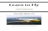 Learn to Fly - Gold Seal Online Ground SchoolLearn to Fly with Gold Seal Russ Still, Master CFI Your Get-Started Guidebook . 6 Gold Seal Online Ground School Cover photos courtesy