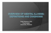 Polly Peterson, PhD Psychologist Anaconda, Montana€¦ · Mental Illness Mental illness is a nebulous term that has evolved over time. Insanity, lunacy, madness, derangement, or