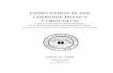COMPUTATION IN THE LAWRENCE PHYSICS …COMPUTATION IN THE LAWRENCE PHYSICS CURRICULUM A Report to the National Science Foundation, the W. M. Keck Foundation, and Departments of Physics