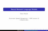 Neural Network Language Models - The University of Edinburgh · Hybrid neural network / HMM acoustic models Neural network features { Tandem, posteriorgrams Deep neural network acoustic