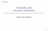 Firewalls and Intrusion Detectionshmat/courses/cs361s/ids.pdf · access-list 101 permit tcp host 172.168.10.12 eq 20 any gt 1023 ! Allows the FTP server to send packets back to any