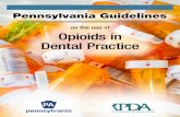 on the use of Opioids in Dental Practice · adverse effects, including the abuse and diversion of opioids. Therefore, providers should use proper ... medications and the potential