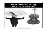 Instruments of the Orchestra Instruments of the Orchestra · In a symphony orchestra the instruments are divided up into four main sections or groups. • Strings • Woodwind •