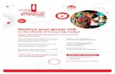 Reserve your group visit - World of Coca-Cola · 2017-01-31 · Reserve your group visit to the World of Coca-Cola today! Explore and celebrate all things Coca-Cola at Atlanta’s