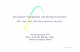 Die neuen Paradigmen des Entrepreneurship Von der Lust, ein … · 2010-12-17 · Die neuen Paradigmen des Entrepreneurship Von der Lust, ein Entrepreneur zu sein Source: Faltin 2010