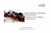 Best Practice in Raising Achievement: Evidence …...2016/06/22  · Best Practice in Raising Achievement: Evidence from Ofsted Inspections Mike Sheridan HMI Regional Director, London